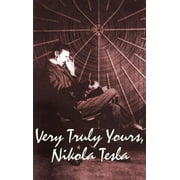 Very Truly Yours, Nikola Tesla (Hardcover)