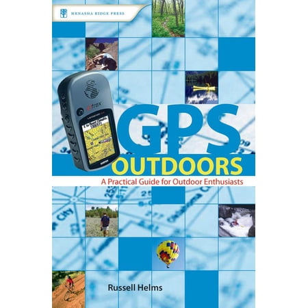 Pre-Owned GPS Outdoors: A Practical Guide for Outdoor Enthusiasts (Paperback) by Russell Helms