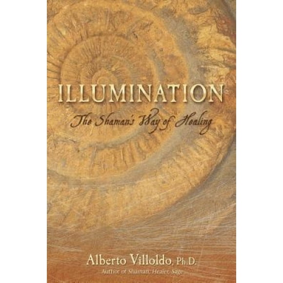 Illumination: The Shaman's Way of Healing