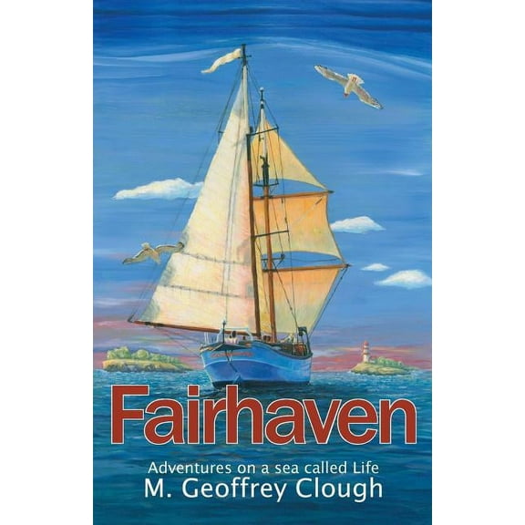 Fairhaven: Adventures on a sea called Life (Paperback)