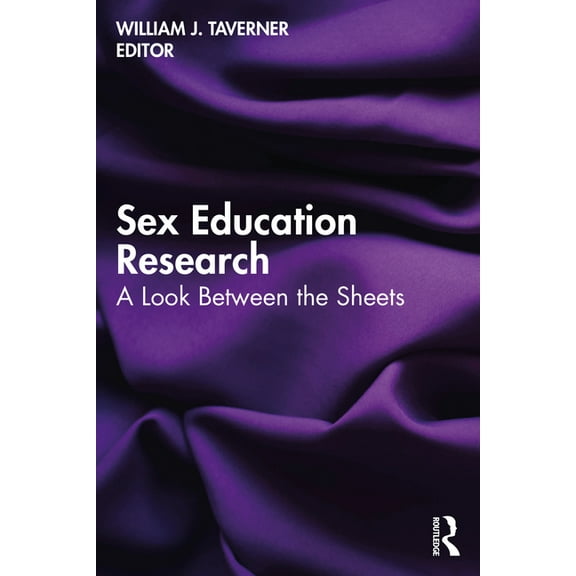 Sex Education Research: A Look Between the Sheets, (Paperback)