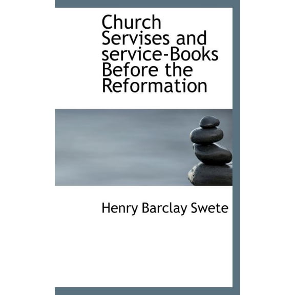 Church Servises and Service-Books Before the Reformation (Hardcover)