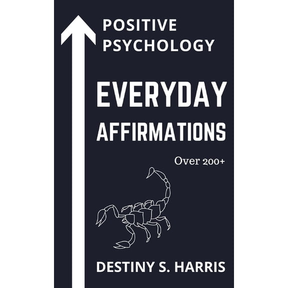 Everyday Affirmations: Positive Psychology (Scorpio Edition)