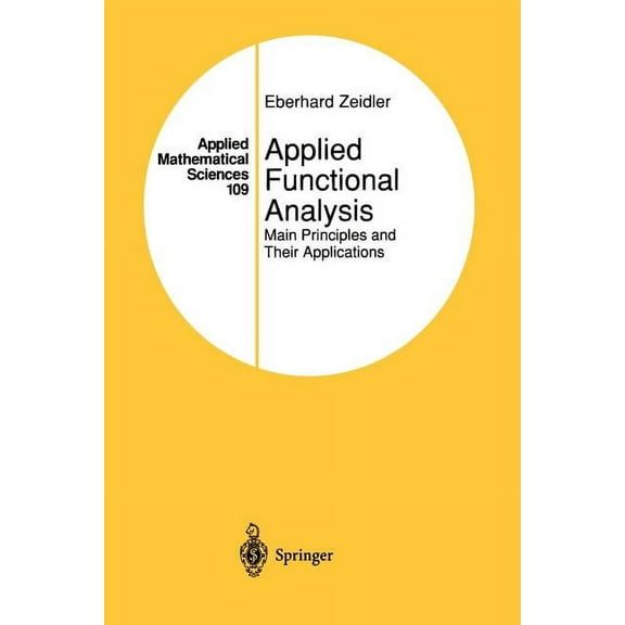 Applied Mathematical Sciences Applied Functional Analysis: Main Principles and Their Applications, Book 109, (Paperback)