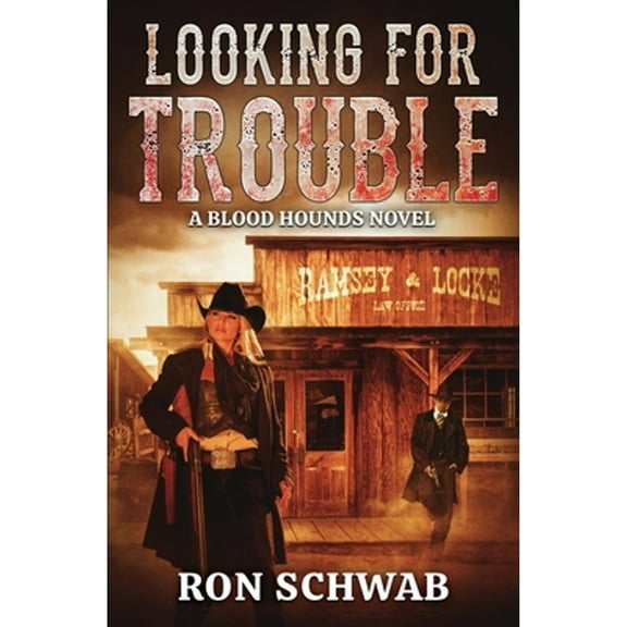 Looking for Trouble: A Blood Hounds Novel (Paperback) by Ron Schwab