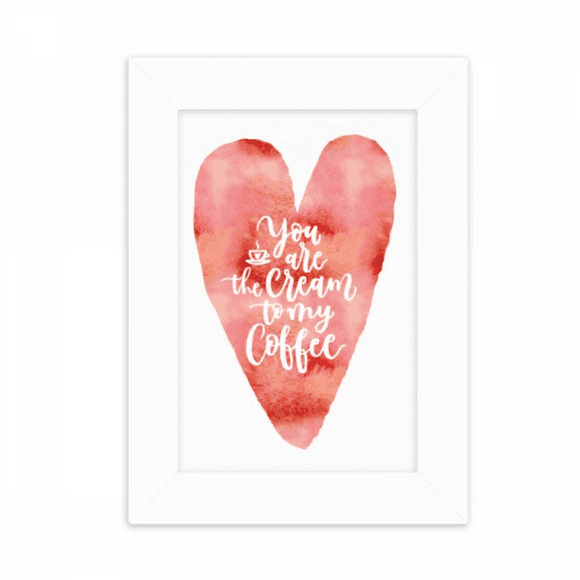 You Are To My Coffee Quote Desktop Photo Frame Picture Display Decoration Art Painting