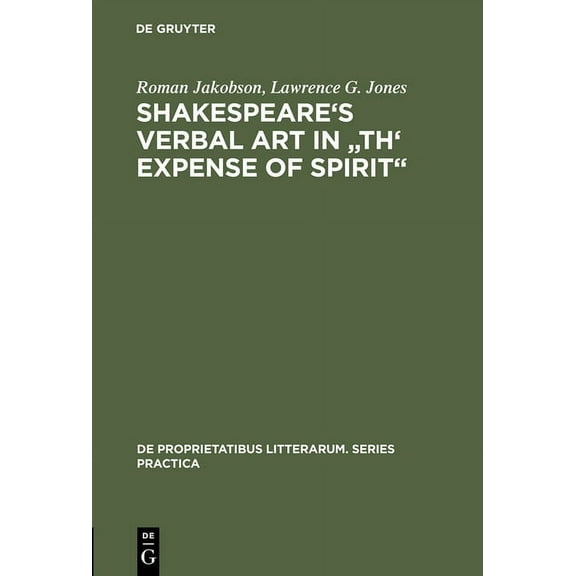 de Proprietatibus Litterarum. Series Pra Shakespeare's Verbal Art in Th' Expense of Spirit, Book 35, (Hardcover)