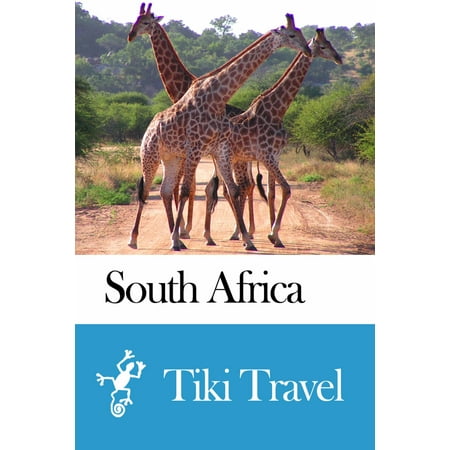 South Africa Travel Guide - Tiki Travel - eBook (Best Way To Travel Africa)