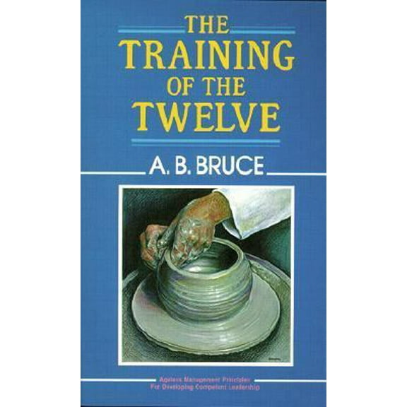 Pre-Owned The Training of the Twelve (Paperback) 0825422361 9780825422362