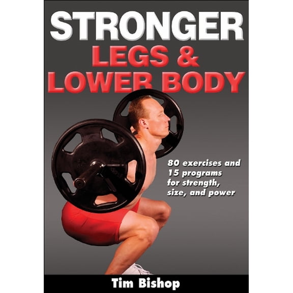 Pre-Owned Stronger Legs & Lower Body (Paperback) by Tim Bishop