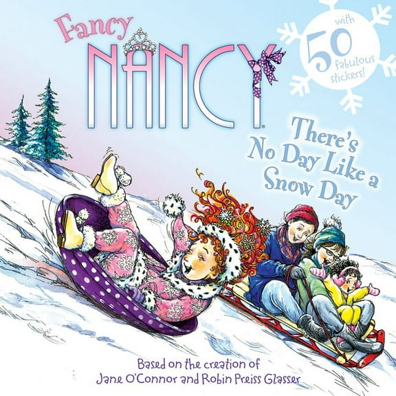 Fancy Nancy Fancy Nancy: There's No Day Like a Snow Day: A Winter and Holiday Book for Kids, (Paperback)