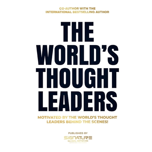 The World's Thought Leaders: Motivated By The World's Thought Leaders Behind The Scenes, (Paperback)