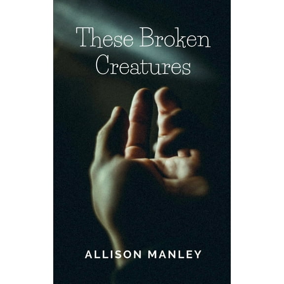 These Broken Creatures, (Paperback)