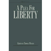 A Plea for Liberty: An Argument Against Socialism and Socialistic Legislation [Paperback - Used]