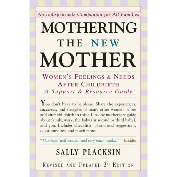 Mothering the New Mother: Women's Feelings & Needs After Childbirth: A Support and Resource Guide, (Paperback)