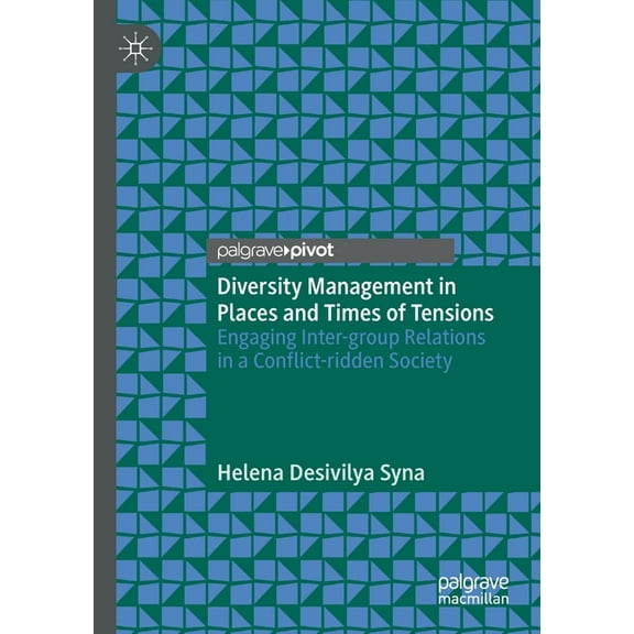 Diversity Management in Places and Times of Tensions: Engaging Inter-Group Relations in a Conflict-Ridden Society, (Paperback)