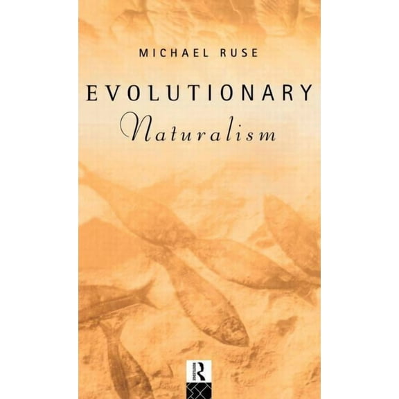 Evolutionary Naturalism: Selected Essays, (Hardcover)