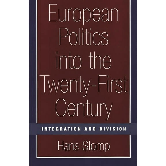 European Politics into the Twenty-First Century: Integration and Division, (Paperback)