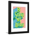 thumbnail image 1 of Be Savage Not Average Framed Print Wall Art Sold by Art.Com, 1 of 5