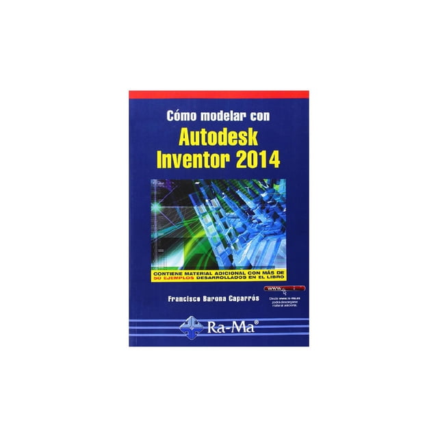Libro Como modelar con Autodesk Inventor 2014 RA-MA Editorial 9788499642901