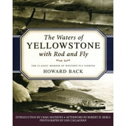 The Waters of Yellowstone with Rod and Fly : The Classic Memoir of Western Fly Fishing (Edition 1) (Paperback)
