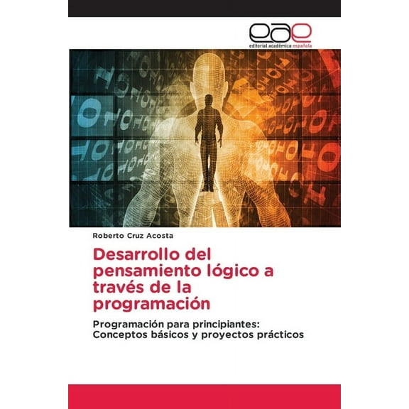 Desarrollo del pensamiento lÃ³gico a travÃ©s de la programaciÃ³n, (Paperback)