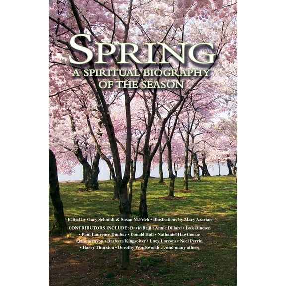 Spiritual Biography of the Season Spring: A Spiritual Biography of the Season, (Paperback)