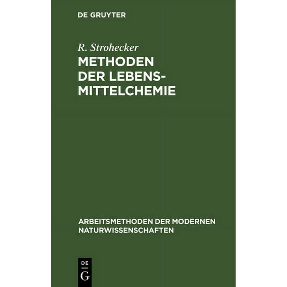 Arbeitsmethoden Der Modernen Naturwissenschaften: Methoden Der Lebensmittelchemie (Hardcover)