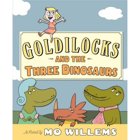 Goldilocks and the Three Dinosaurs