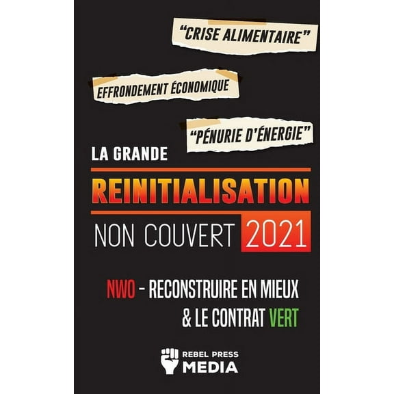 Truth Anonymous La Grande Réinitialisation 2021 Non Couvert: Crise Alimentaire, Effondrement Économique et Pénurie d'Énergie; NWO -, Book 2, (Paperback)