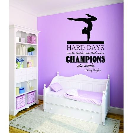 Custom Wall Decal : Hard Days Are The Best Because That's When Champions Are Made. - Gabby Douglas Ice Skating Girls
