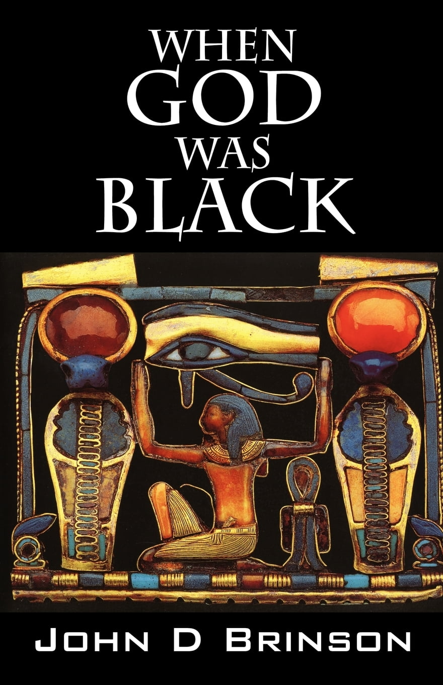 When God Was Black : God in Ancient Civilizations (Paperback) - Walmart