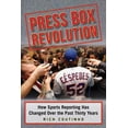 thumbnail image 1 of Pre-Owned Press Box Revolution: How Sports Reporting Has Changed Over the Past Thirty Years (Hardcover) 1613219857 9781613219850, 1 of 1
