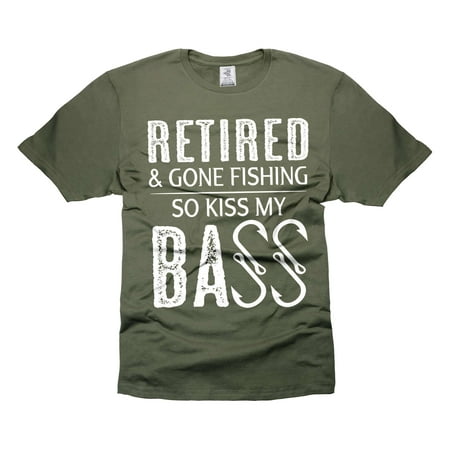 Mens Retired Shirt Gone Fishing So Kiss My Bass Shirt Fishing Joke Shirt Funny Fishing Shirt (Medium Military Green)