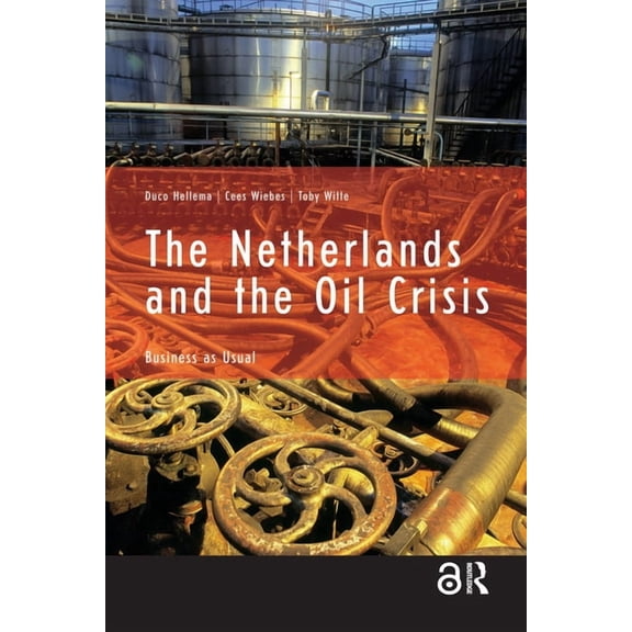 The Netherlands and the Oil Crisis: Business as Usual, (Paperback)