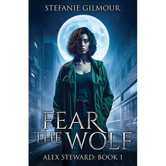 Alex Steward Fear the Wolf, Book 1, (Paperback)