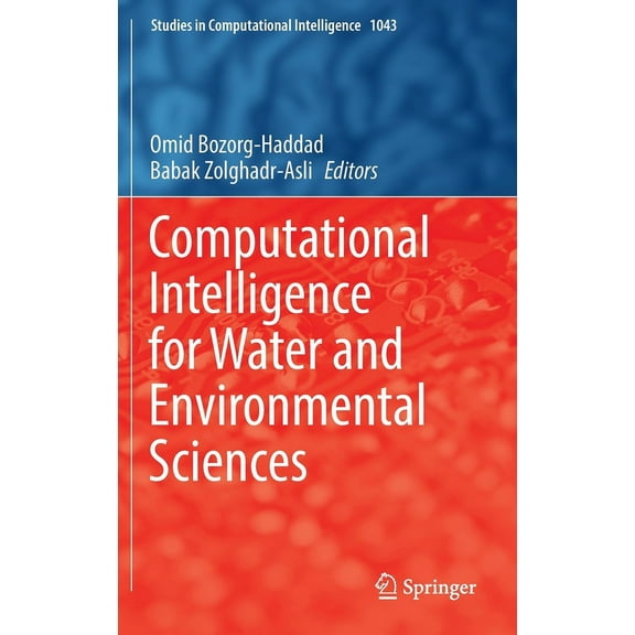 Studies in Computational Intelligence Computational Intelligence for Water and Environmental Sciences, Book 1043, (Hardcover)