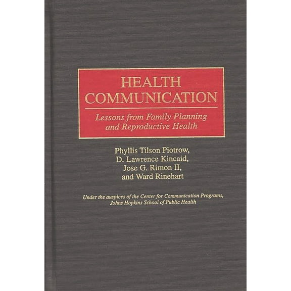 Health Communication: Lessons from Family Planning and Reproductive Health, (Hardcover)