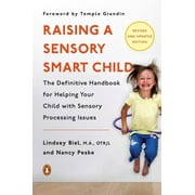 Pre-Owned Raising a Sensory Smart Child: The Definitive Handbook for Helping Your Child with Sensory Processing Issues, Revised and Updated Edition (Paperback) 0143115340 9780143115342