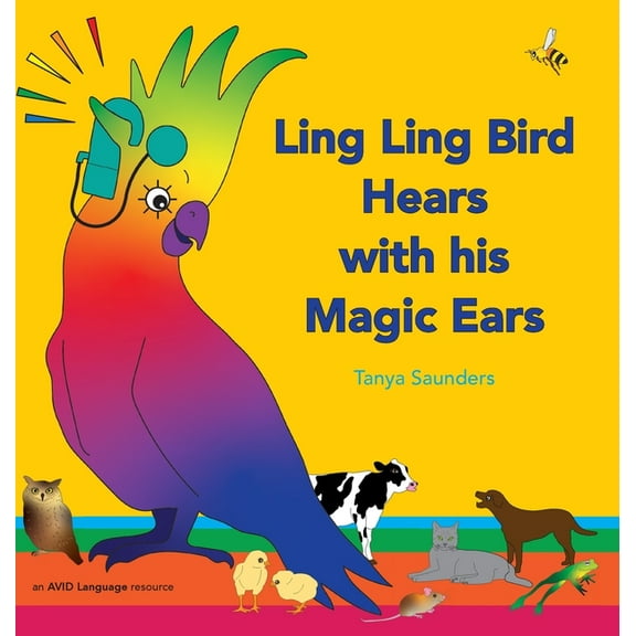 Ling Ling Bird Hears with his Magic Ears: exploring fun 'learning to listen' sounds for early listeners, (Hardcover)
