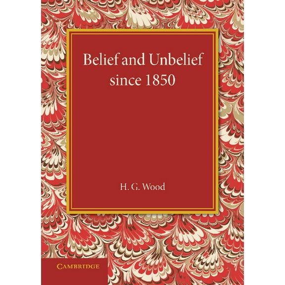 Belief and Unbelief Since 1850, (Paperback)