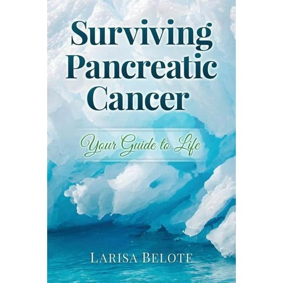 Surviving Pancreatic Cancer: Your Guide to Life (Paperback)