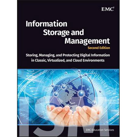 Information Storage and Management : Storing, Managing, and Protecting Digital Information in Classic, Virtualized, and Cloud (Best Cloud Based Contact Management)