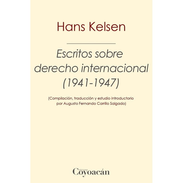 Libro Escritos Sobre Derecho Internacional (1941 1947) Tapa Blanda, Autor Hans Kelsen, Editorial Ediciones Coyoacan
