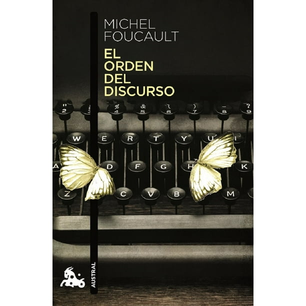 EL ORDEN DEL DISCURSO AUSTRAL MEXICO MICHEL FOUCAULT