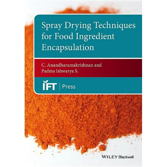 Institute of Food Technologists: Spray Drying Techniques for Food Ingredient Encapsulation (Hardcover)