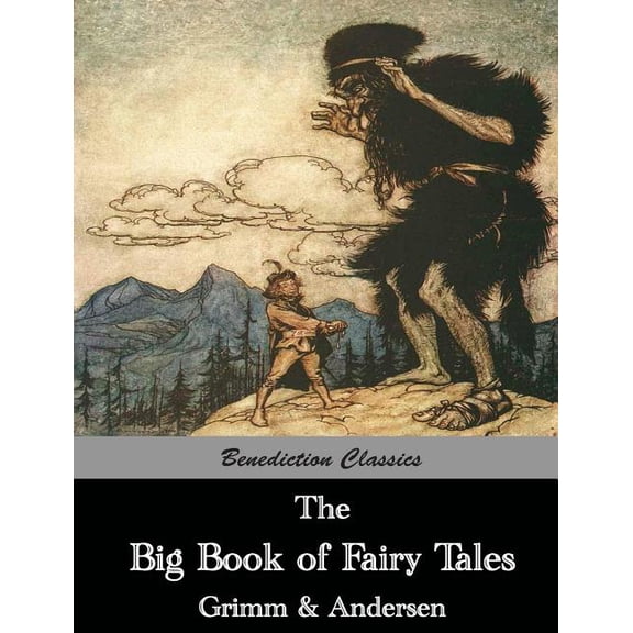The Big Book of Fairy Tales: The Collected Fairy Tales of The Brothers Grimm and Hans Christian Andersen (Illus. Walter , (Paperback)