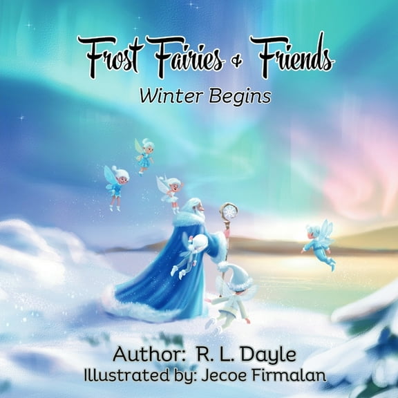 Frost Fairies & Friends: Winter Begins, (Paperback)