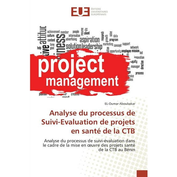 Omn.Univ.Europ.: Analyse Du Processus de Suivi-Evaluation de Projets En Santé de la Ctb (Paperback)