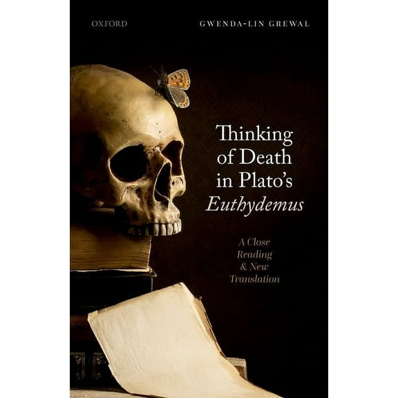 Thinking of Death in Plato's Euthydemus: A Close Reading and New Translation, (Hardcover)